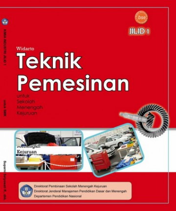 Buku Teknik Pemesinan Jilid 1 Kelas 10 SMK