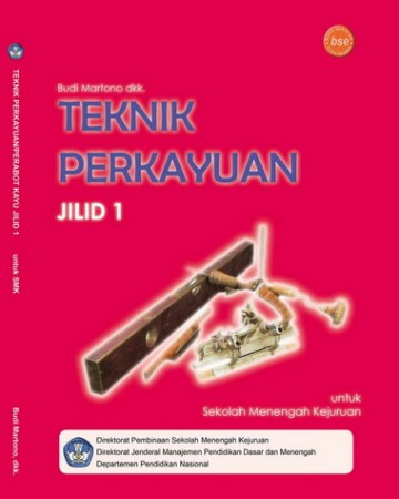 Buku Teknik Perkayuan Jilid 1 Kelas 10 SMK