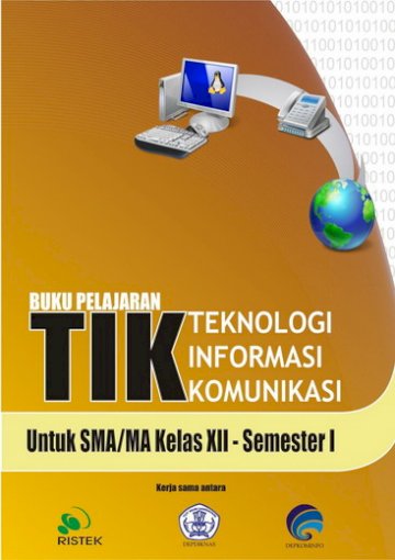 Buku Teknologi Informasi Komunikasi XII semester 1 Kelas 12 SMA