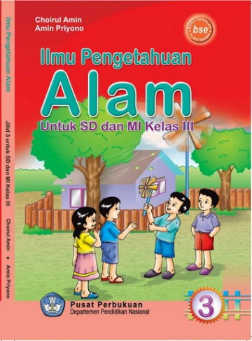 Buku Ilmu Pengetahuan Alam Kelas 3 SD - Zaenal M, Tuti Pancawati P, Al Tati Nurhayati