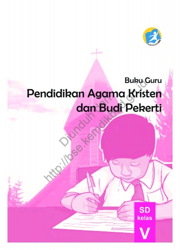 Pendidikan Agama Kristen dan Buku Pekerti(Buku Guru) Kelas 5 SD