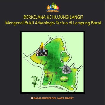 Berkelana ke Hujung Langit Mengenal Bukti Arkeologis Tertua di Lampung Barat