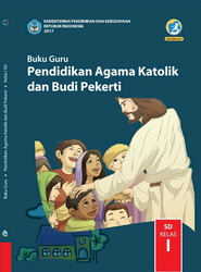 Buku Guru Pendidikan Agama Katolik dan Budi Pekerti Kelas I