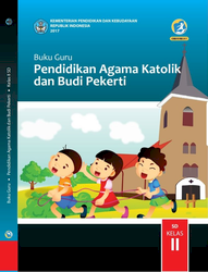 Buku Guru Pendidikan Agama Katolik dan Budi Pekerti Kelas II