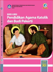 Buku Guru Pendidikan Agama Katolik dan Budi Pekerti Kelas XII