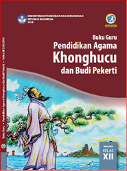 Buku Guru Pendidikan Agama Khonghucu dan Budi Pekerti Kelas XII