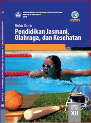 Buku Guru Pendidikan, Jasmani, Olahraga Dan Kesehatan Kelas XII