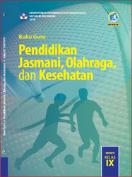 Buku Guru Pendidikan Jasmani, Olahraga, Kesehatan Kelas IX