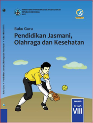Buku Guru Pendidikan Jasmani, Olahraga, Kesehatan Kelas VIII