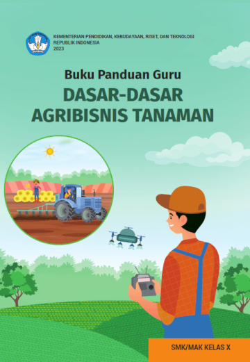 Buku Panduan Guru Dasar-Dasar Agribisnis Tanaman untuk SMK/MAK Kelas X