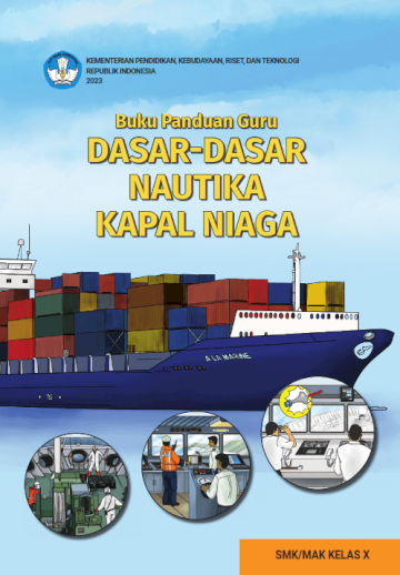 Buku Panduan Guru Dasar-Dasar Nautika Kapal Niaga untuk SMK/MAK Kelas X
