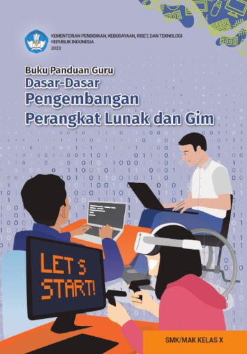 Buku Panduan Guru Dasar-Dasar Pengembangan Perangkat Lunak dan Gim untuk SMK/MAK Kelas X