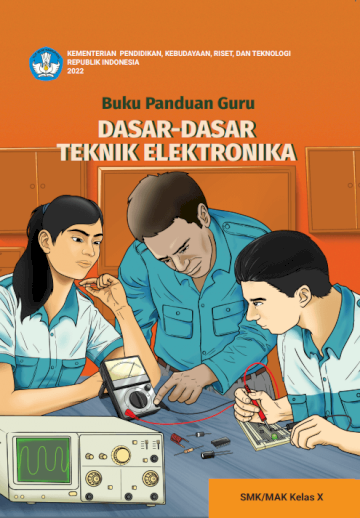 Buku Panduan Guru Dasar-Dasar Teknik Elektronika untuk SMK/MAK Kelas X