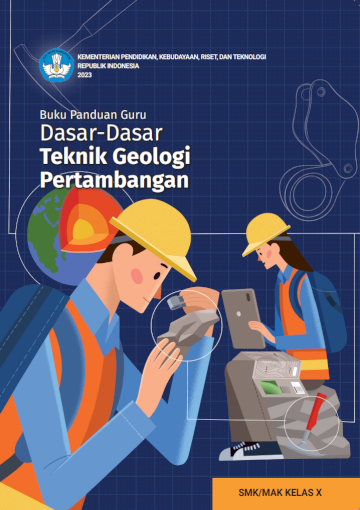 Buku Panduan Guru Dasar-Dasar Teknik Geologi Pertambangan untuk SMK/MAK Kelas X