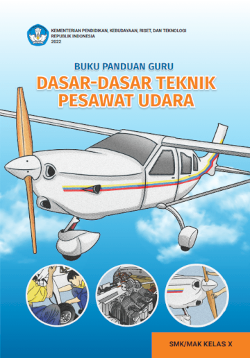 Buku Panduan Guru Dasar-Dasar Teknik Pesawat Udara untuk SMK/MAK Kelas X