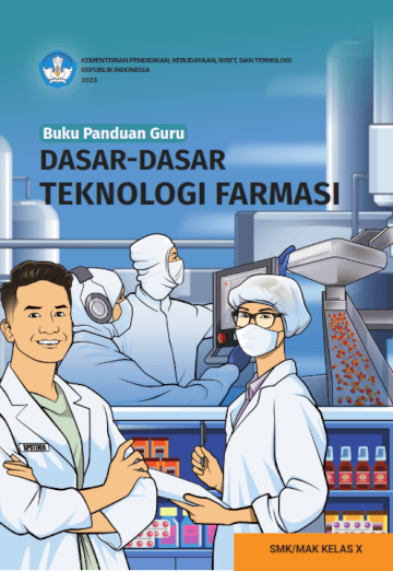 Buku Panduan Guru Dasar-Dasar Teknologi Farmasi untuk SMK/MAK Kelas X