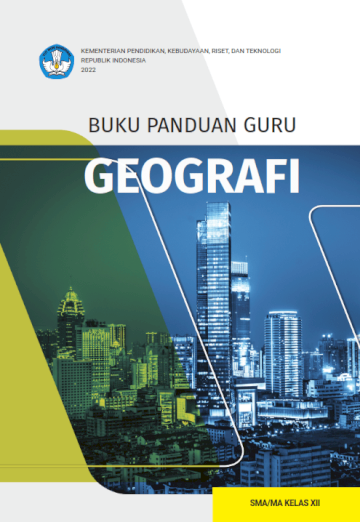 Buku Panduan Guru Geografi untuk SMA/MA Kelas XII