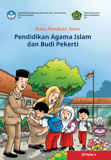 Buku Panduan Guru Pendidikan Agama Islam dan Budi Pekerti untuk SD Kelas V
