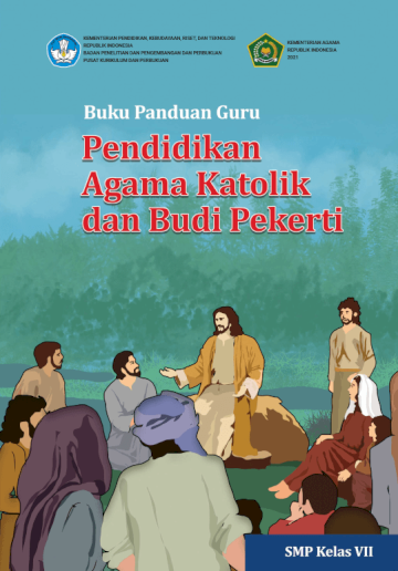 Buku Panduan Guru Pendidikan Agama Katolik dan Budi Pekerti untuk SMP Kelas VII