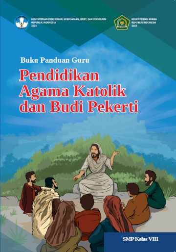 Buku Panduan Guru Pendidikan Agama Katolik dan Budi Pekerti untuk SMP Kelas VIII