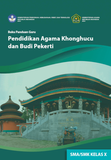 Buku Panduan Guru Pendidikan Agama Khonghucu dan Budi Pekerti untuk SMA/SMK Kelas X