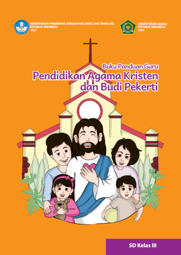 Buku Panduan Guru Pendidikan Agama Kristen dan Budi Pekerti untuk SD Kelas III