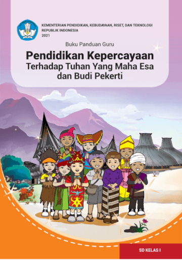 Buku Panduan Guru Pendidikan Kepercayaan Terhadap Tuhan Yang Maha Esa dan Budi Pekerti untuk SD Kelas I