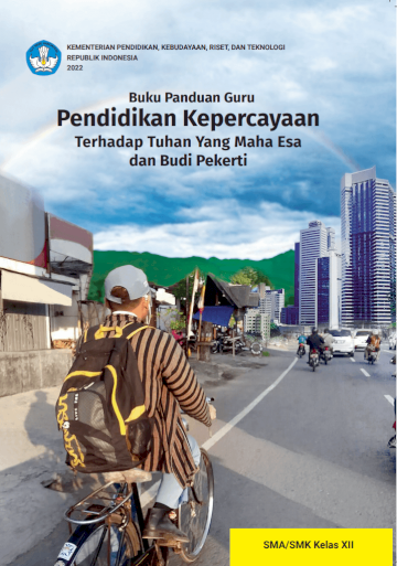 Buku Panduan Guru Pendidikan Kepercayaan Terhadap Tuhan Yang Maha Esa dan Budi Pekerti untuk SMA/SMK Kelas XII