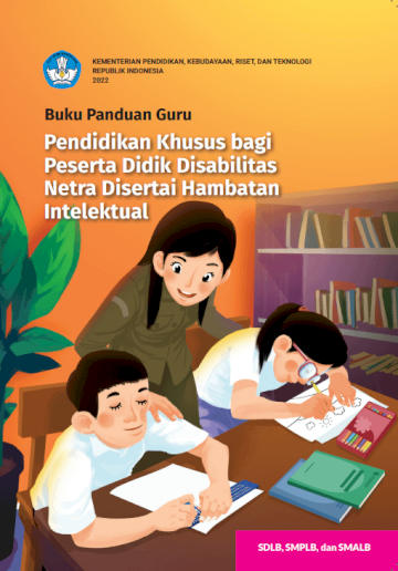 Buku Panduan Guru Pendidikan Khusus bagi Peserta Didik Disabilitas Netra Disertai Hambatan Intelektual