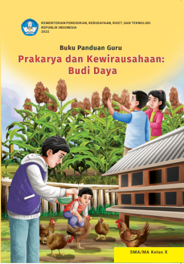 Buku Panduan Guru Prakarya dan Kewirausahaan: Budi Daya untuk SMA/MA Kelas X