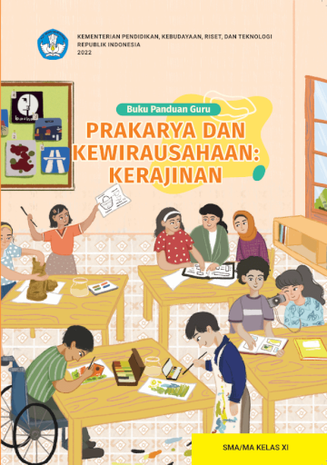 Buku Panduan Guru Prakarya dan Kewirausahaan: Kerajinan untuk SMA/MA Kelas XI