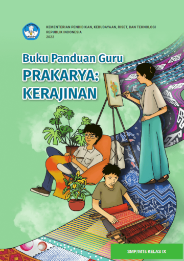 Buku Panduan Guru Prakarya Kerajinan untuk SMP/MTs Kelas IX