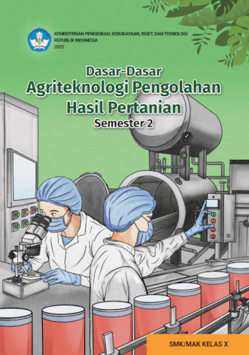 Dasar-Dasar Agriteknologi Pengolahan Hasil Pertanian untuk SMK/MAK Kelas X Semester 2
