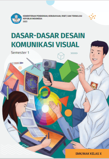 Dasar - dasar Desain Komunikasi Visual untuk SMK/MAK Kelas X Semester 1