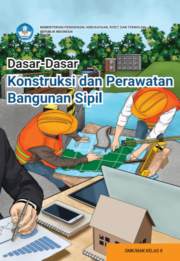 Dasar-Dasar Konstruksi dan Perawatan Bangunan Sipil untuk SMK/MAK Kelas X