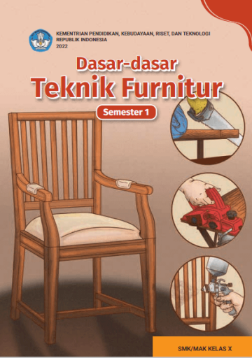Dasar - dasar Teknik Furnitur untuk SMK/MAK Kelas X Semester 1