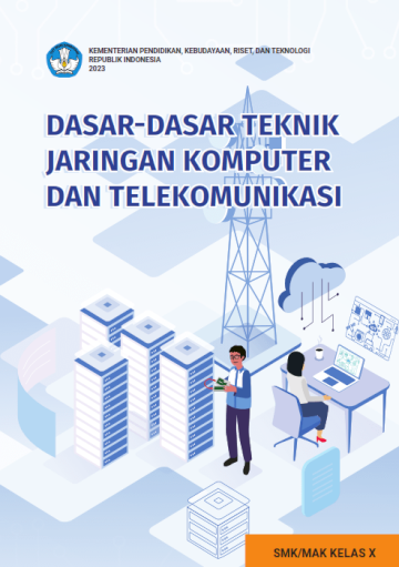 Dasar-Dasar Teknik Jaringan Komputer dan Telekomunikasi untuk SMK/MAK Kelas X
