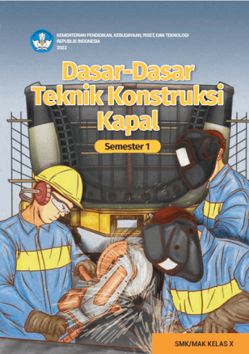 Dasar - dasar Teknik Konstruksi Kapal untuk SMK/MAK Kelas X Semester 1