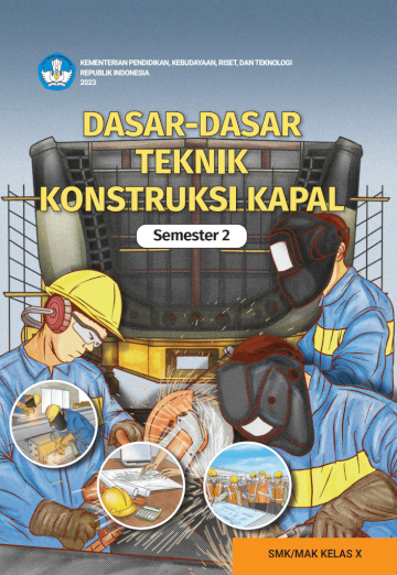 Dasar-Dasar Teknik Konstruksi Kapal untuk SMK/MAK Kelas X Semester 2