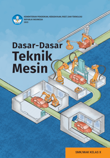 Dasar-Dasar Teknik Mesin untuk SMK/MAK Kelas X