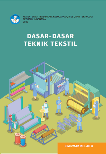 Dasar-Dasar Teknik Tekstil Untuk SMK/MAK Kelas X