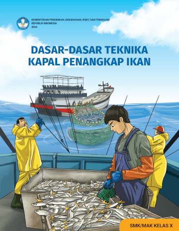 Dasar-Dasar Teknika Kapal Penangkap Ikan untuk SMK/MAK Kelas X