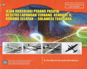 Jejak Arkeologi Perang Pasifik di Situs Lapangan Terbang Kendari II Konawe Selatan Sulawesi Tenggara