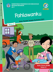 Kelas IV tema 5 Pahlawanku