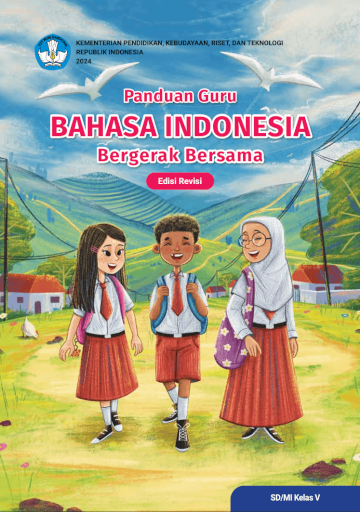 Panduan Guru Bahasa Indonesia: Bergerak Bersama untuk SD/MI Kelas V (Edisi Revisi)
