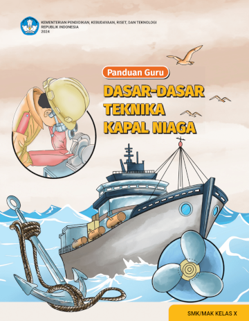  Panduan Guru Dasar-Dasar Teknika Kapal Niaga untuk SMK/MAK Kelas X