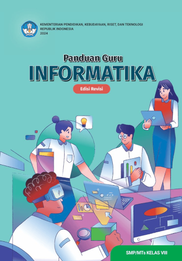 Panduan Guru Informatika untuk SMP/MTs Kelas VIII (Edisi Revisi)