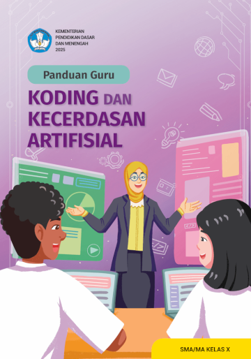 Panduan Guru Koding dan Kecerdasan Artifisial untuk SMA/MA Kelas X