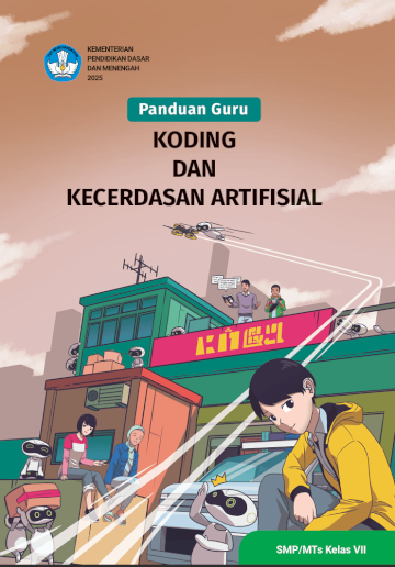 Panduan Guru Koding dan Kecerdasan Artifisial untuk SMP/MTs Kelas VII