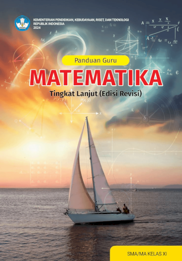 Panduan Guru Matematika Tingkat Lanjut untuk SMA/MA Kelas XI (Edisi Revisi)